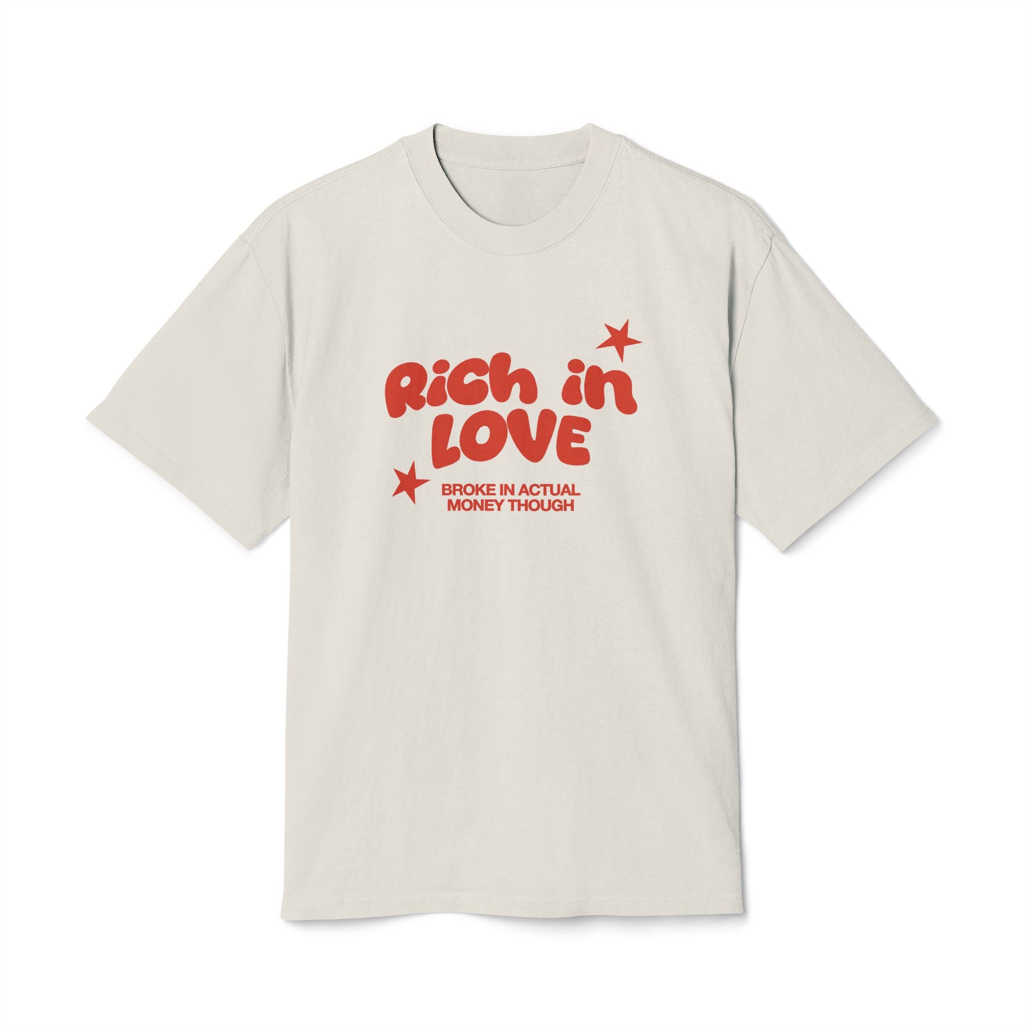 RICH IN LOVE, BROKE IN MONEY II - Unisex Heavy Faded Tee