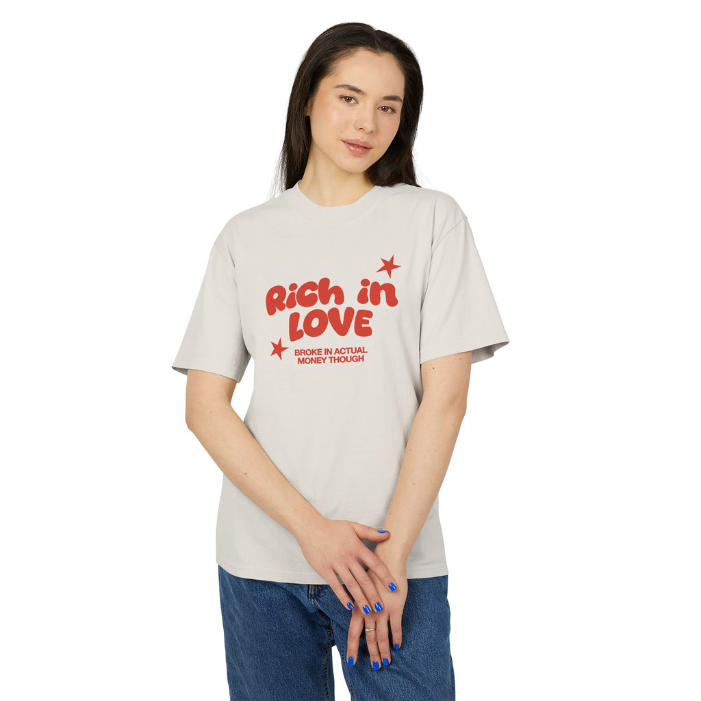 RICH IN LOVE, BROKE IN MONEY II - Unisex Heavy Faded Tee