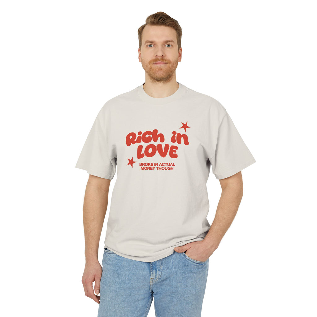 RICH IN LOVE, BROKE IN MONEY II - Unisex Heavy Faded Tee